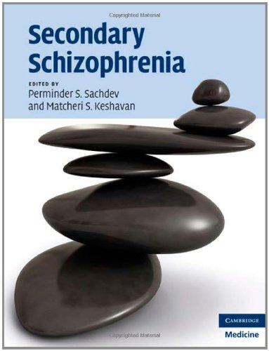 Secondary Schizophrenia (Cambridge Medicine)