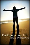 The Drama Free Life: Daily Devotional
