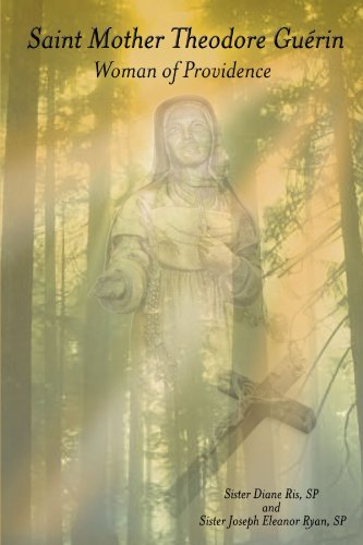 Saint Mother Theodore Guérin: of Providence