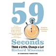 59 Seconds: Think a Little, Change a Lot by Richard Wiseman and Jonathan Cowley