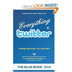 Everything twitter - From Novice To Expert: The Unofficial Guide to Everything Twitter - THE BLUE BOOK (Color Edition)