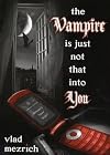 The Vampire Is Just Not That Into You