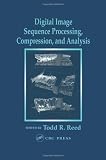 Digital Image Sequence Processing: Compression and Analysis