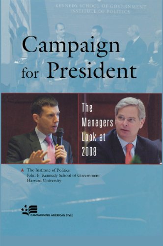 Campaign for President: The Managers Look at 2008 (Campaigning American Style)