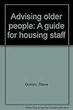 Advising older people : a guide for housing staff