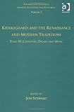 Kierkegaard and the Renaissance and modern traditions