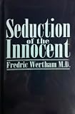 Seduction of the Innocent (0848816579) by Wertham, Frederic