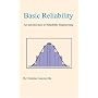 Basic Reliability: An introduction to Reliability Engineering