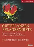 Giftpflanzen - Pflanzengifte: Vorkommen, Wirkung, Therapie - allergische und phototoxische Reaktionen. Mit Sonderteil über Gifttiere Image of Giftpflanzen - Pflanzengifte: Vorkommen, Wirkung, Therapie - allergische und phototoxische Reaktionen. Mit Sonderteil über Gifttiere