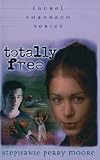 Totally Free (Turtleback School & Library Binding Edition) (Laurel Shadrach)