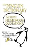 The Penguin Dictionary of Modern Humorous Quotations