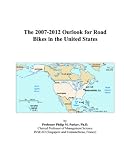 The 2007-2012 Outlook for Road Bikes in the United States