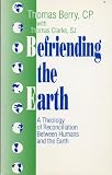Befriending the Earth: A Theology of Reconciliation Between Humans and the Earth