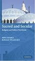 Sacred and Secular: Religion and Politics Worldwide (Cambridge Studies in Social Theory, Religion and Politics)