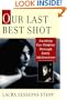 Our Last Best Shot: Guiding Our Children Through Early Adolescence