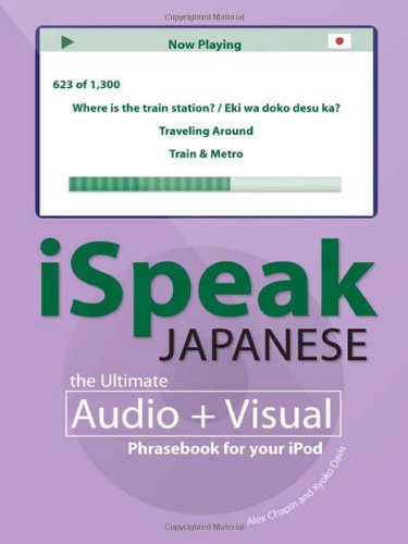 iSpeak Japanese Phrasebook (MP3 CD + Guide): The Ultimate Audio & Visual Phrasebook for Your iPod (iSpeak Audio Phrasebook)