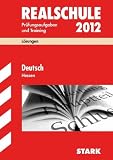 Abschluss-Pr&uuml;fungsaufgaben Realschule Hessen; L&ouml;sungen Deutsch 2012: Abschluss-Pr&uuml;fungsaufgaben und Traninig 2006 - 2011 - Susanne Falk, Peter Hau&szlig;mann, Marion von der Kammer, Nicole Pradel, Andrea Rodekurth