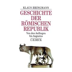 Geschichte der r�mischen Republik: Von den Anf�ngen bis Augustus