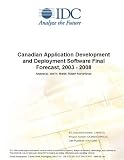 Review IDC Research  / Canadian Application Development and Deployment Software Final Forecast, 2003 - 2008