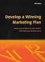 Develop a Winning Marketing Plan: Match Your Products to Your Market, and Make Your Business Grow (Essentials)