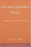 Les contes merveilleux fran�ais : Recherche de leurs organisations narratives