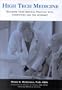 High Tech Medicine:: Building Your Medical Practice with Computers and the Internet (Medicine/Business/Computers)