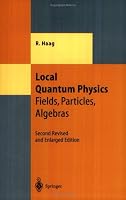 Local Quantum Physics: Fields, Particles, Algebras (Theoretical and Mathematical Physics)