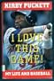 I Love This Game!: My Life and Baseball