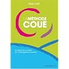 La m�thode Cou� - La ma�trise de soi-m�me par l'autosuggestion consciente