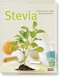 Stevia. S��en mit dem Wunderkraut