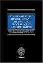 Courts-Martial, Discipline, and the Criminal Process in the Armed Services (Blackstone Press)