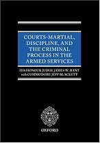 Courts-Martial, Discipline, and the Criminal Process in the Armed Services (Blackstone Press)