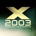 X 2003: Experience the Alternative