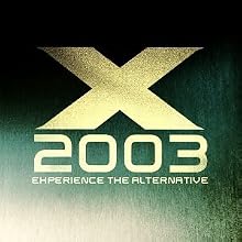X 2003: Experience the Alternative