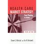 Health Care Market Strategy, Third Edition: From Planning to Action