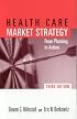 Health Care Market Strategy, Third Edition: From Planning to Action