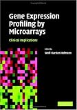 Gene Expression Profiling by Microarrays: Clinical Implications