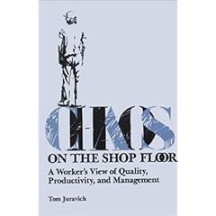 Chaos on the shop floor: A worker's view of quality, productivity, and management (Labor and social change)