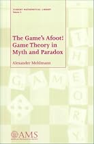 The Game's Afoot!: Game Theory in Myth and Paradox (Student Mathematical Library)