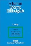 Erlernte Hilflosigkeit - Martin E. P. Seligman, Franz Petermann