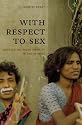 With Respect to Sex: Negotiating Hijra Identity in South India (Worlds of Desire: The Chicago Series on Sexuality, Gender, & Culture)