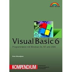 Visual Basic 6 - Kompendium . Programmieren mit Windows 9x, Windows NT und Windows