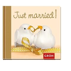Just married! - Die besten W�nsche zur Hochzeit