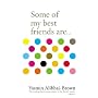 Some of My Best Friends are...