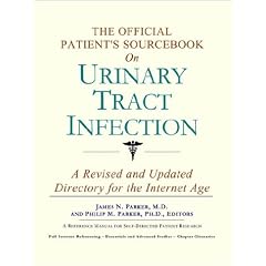 The Official Patient's Sourcebook on Urinary Tract Infection: A Revised and Updated... by Icon Health Publications