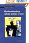 Understanding White Collar Crime (Crime and Justice)