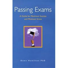 Passing Exams: A Guide for Maximum Success and Minimum Stress