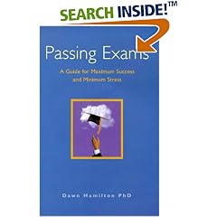 Passing Exams: A Guide for Maximum Success and Minimum Stress