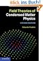 Field Theories of Condensed Matter Physics