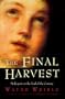 The Final Harvest: Medjugorje at the End of the Century